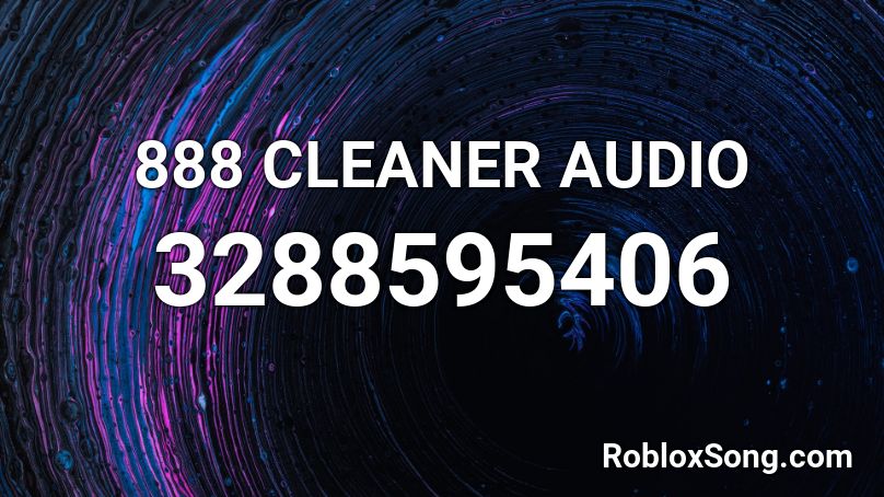 888 CLEANER AUDIO Roblox ID
