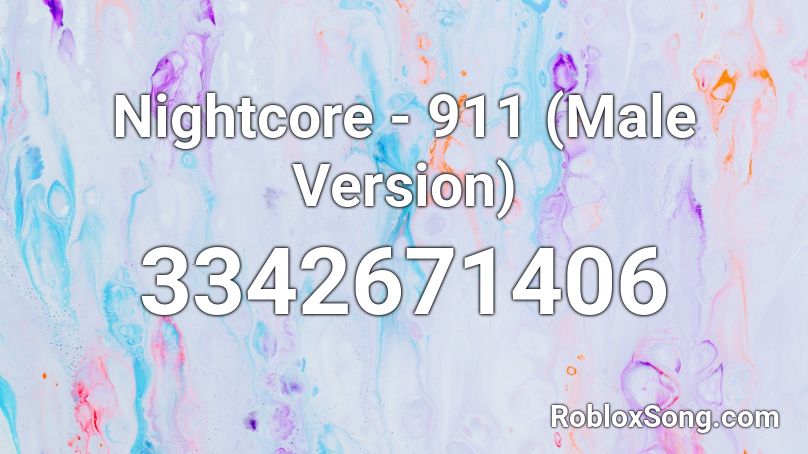 Nightcore - 911 (Male Version) Roblox ID