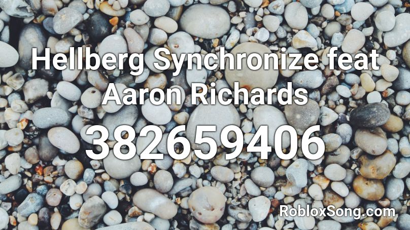 Hellberg  Synchronize feat Aaron Richards Roblox ID