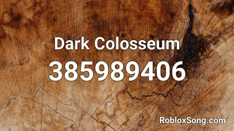 Dark Colosseum Roblox ID