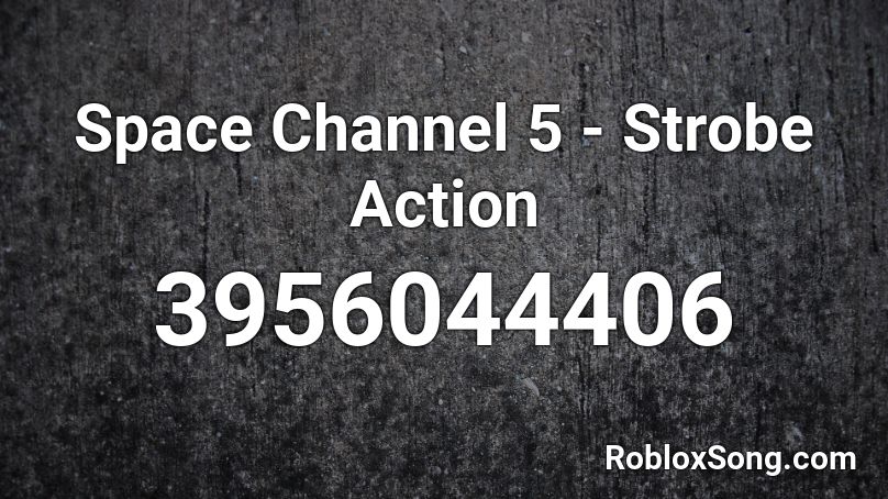 Space Channel 5 - Strobe Action Roblox ID