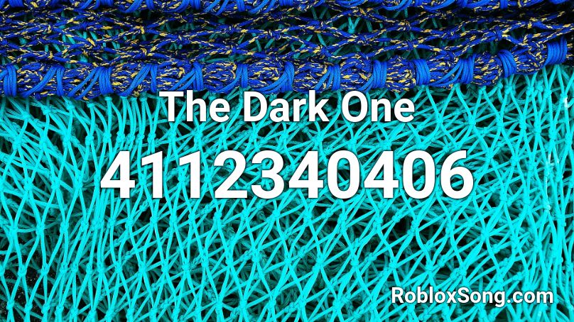 The Dark One  Roblox ID