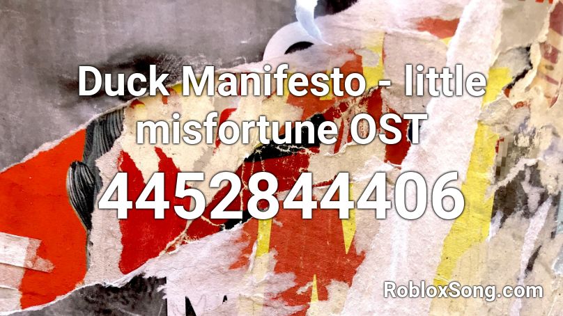Duck Manifesto - little misfortune OST Roblox ID