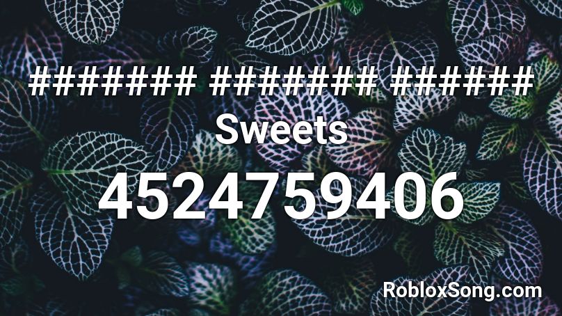 ####### ####### ###### Sweets Roblox ID