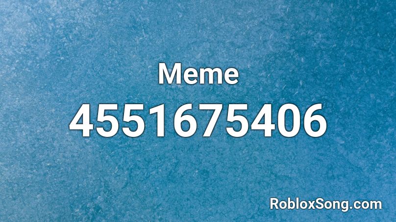 Meme Roblox ID