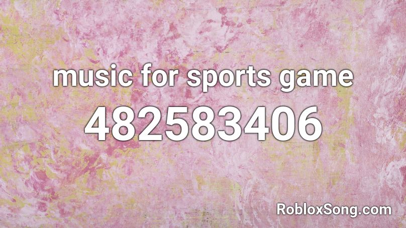 music for sports game Roblox ID