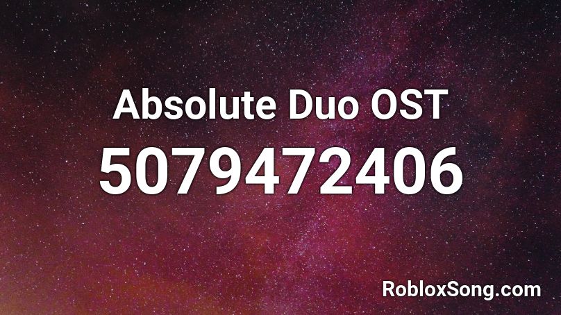 Absolute Duo OST Roblox ID