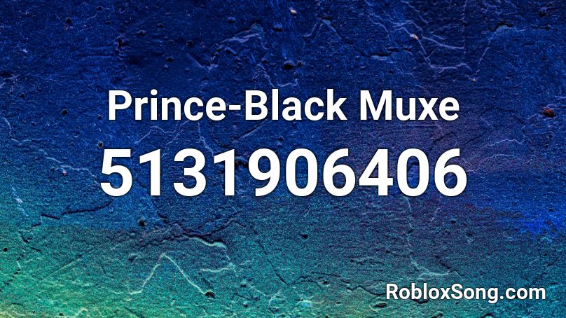 Prince-Black Muxe Roblox ID