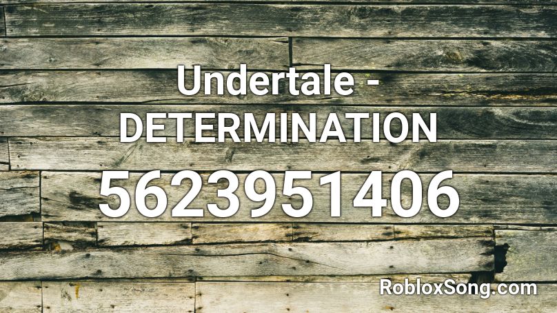 Undertale - DETERMINATION Roblox ID