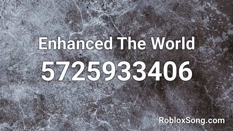 Enhanced The World Roblox ID