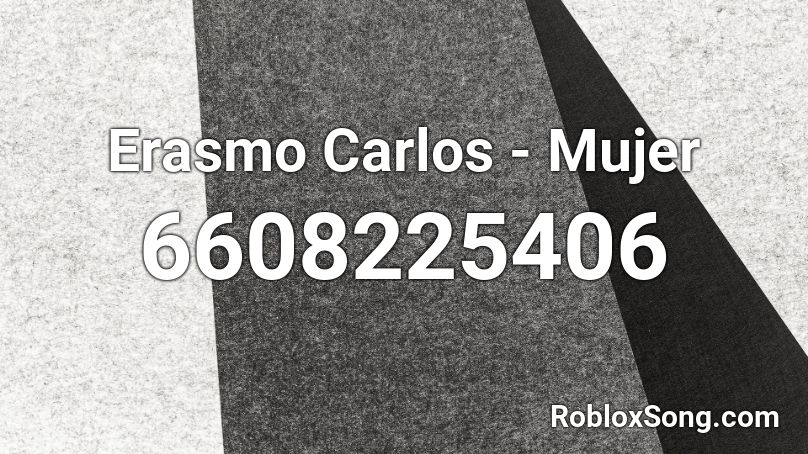 Erasmo Carlos - Mujer Roblox ID