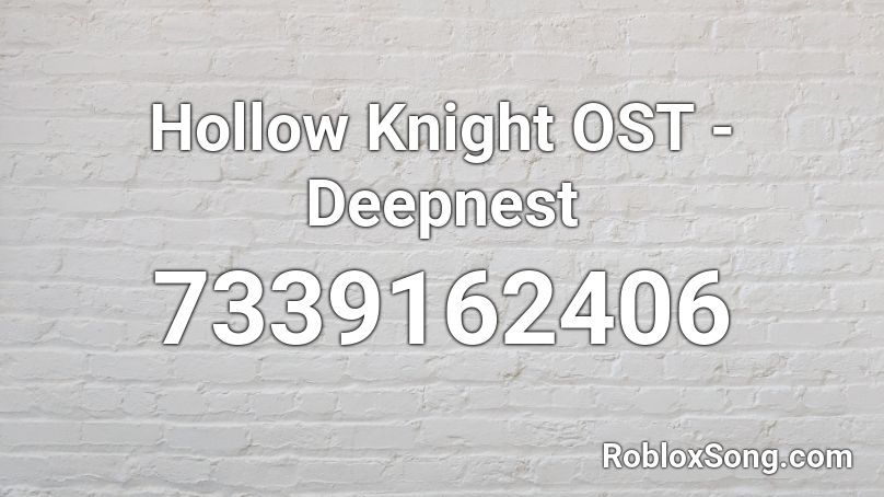Hollow Knight OST - Deepnest Roblox ID