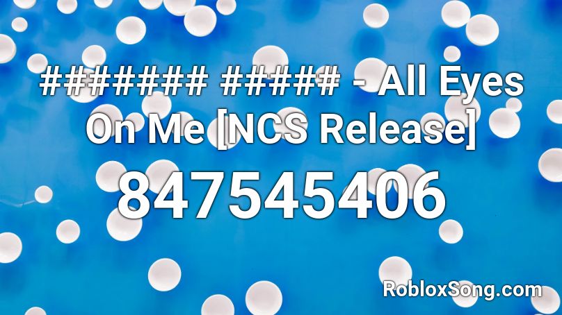 All Eyes On Me Ncs Release Roblox Id Roblox Music Codes - roblox id all eyes on me