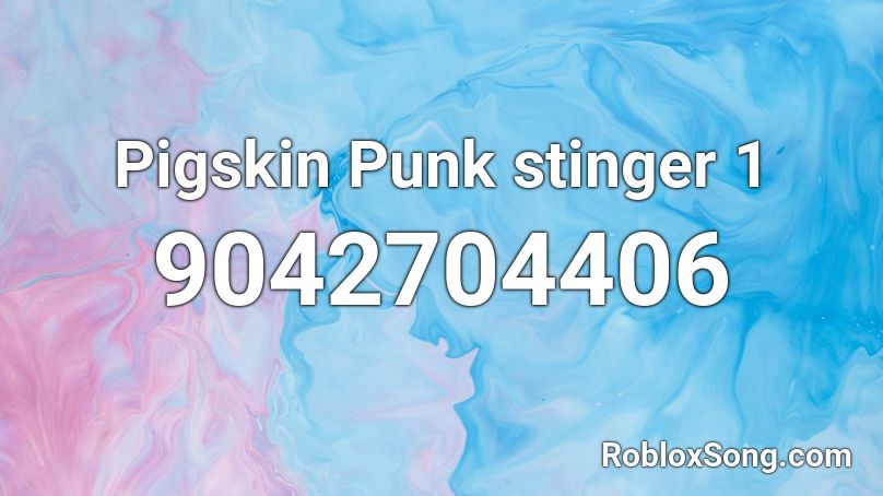 Pigskin Punk stinger 1 Roblox ID