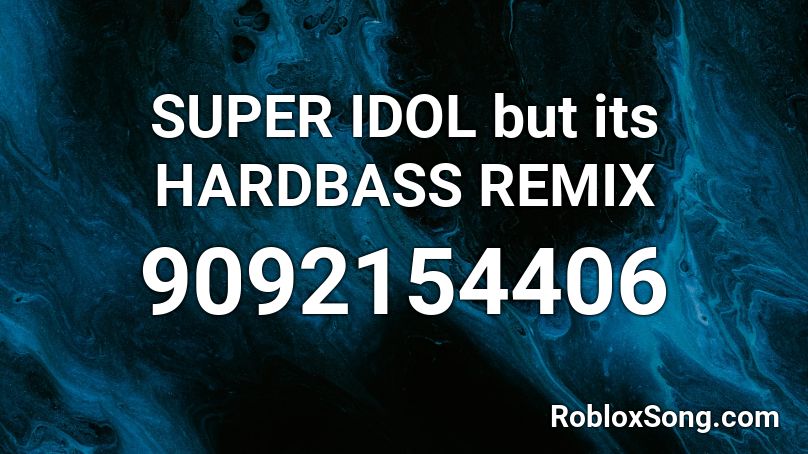 SUPER IDOL but its HARDBASS REMIX Roblox ID