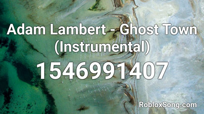 Adam Lambert - Ghost Town (Instrumental) Roblox ID
