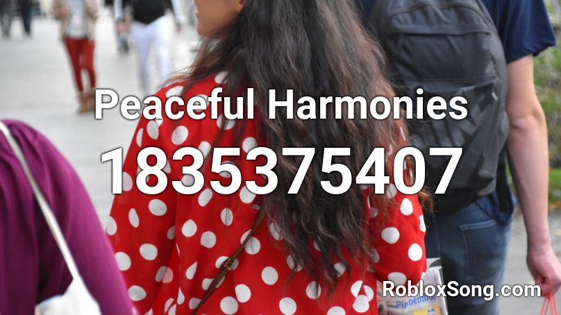 Peaceful Harmonies Roblox ID