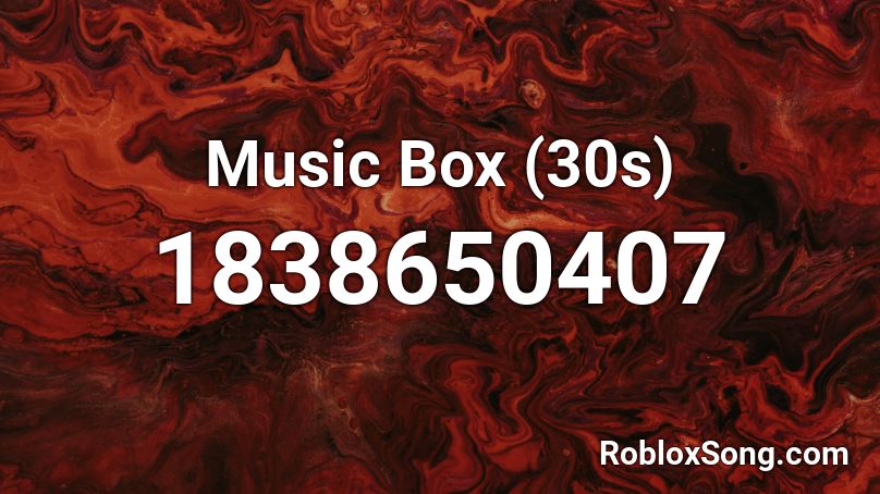 Music Box (30s) Roblox ID
