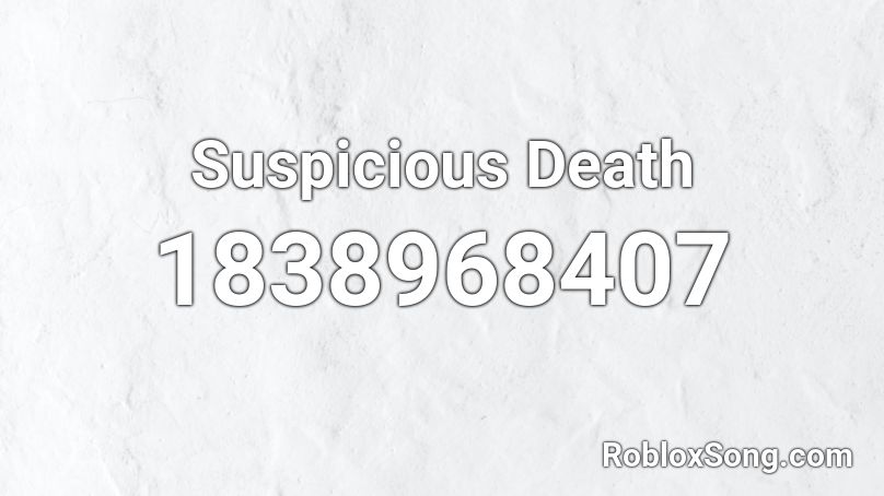 Suspicious Death Roblox ID