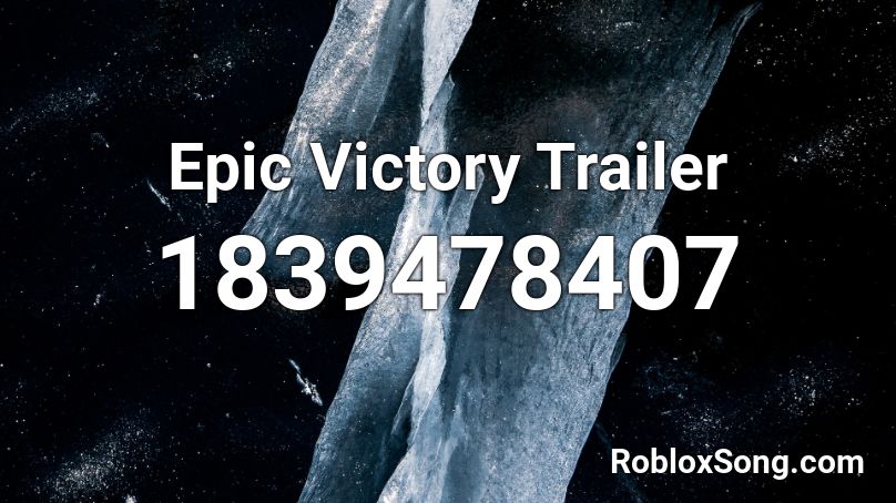 Epic Victory Trailer Roblox ID