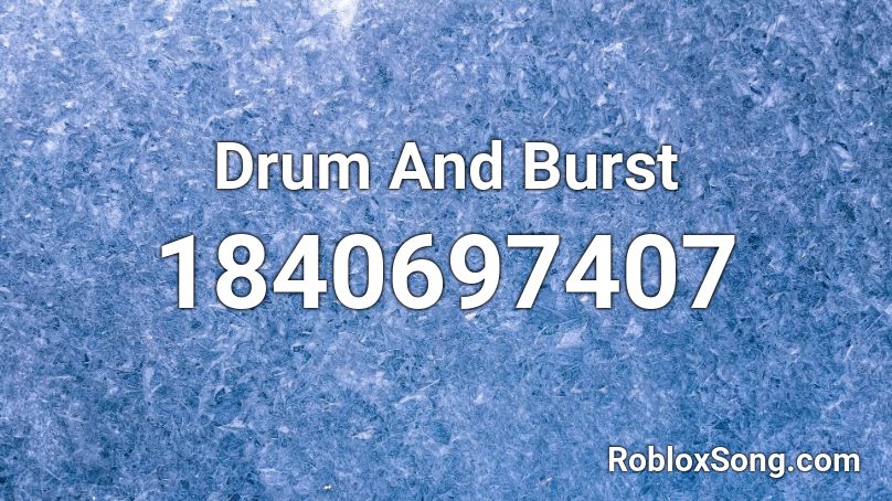 Drum And Burst Roblox ID