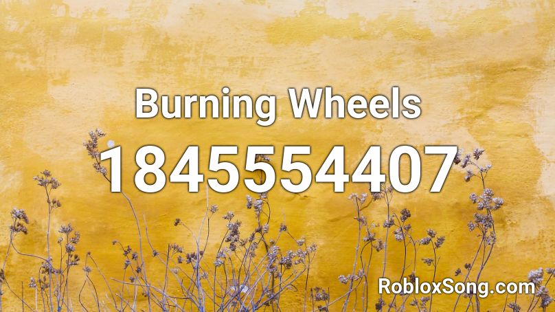 Burning Wheels Roblox ID