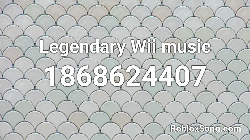 Legendary Wii music Roblox ID