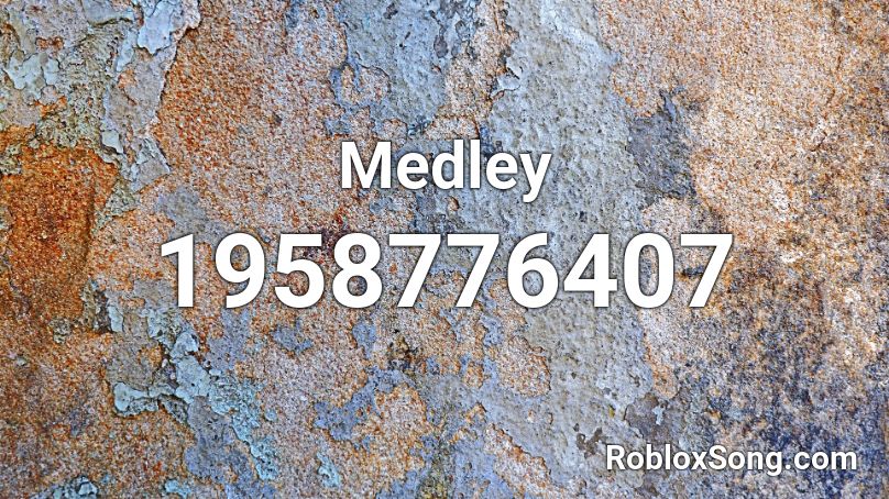 Medley Roblox ID