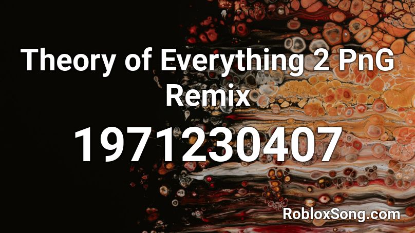 Theory of Everything 2 PnG Remix Roblox ID