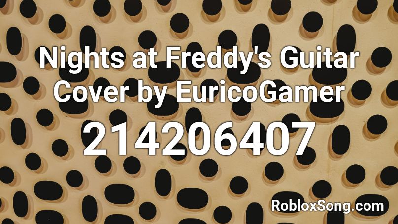 Nights at Freddy's Guitar Cover by EuricoGamer Roblox ID