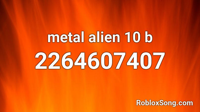 metal alien 10 b Roblox ID