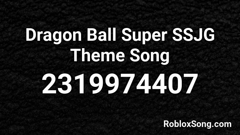 Dragon Ball Super Ssjg Theme Song Roblox Id Roblox Music Codes - dragon ball theme song roblox id