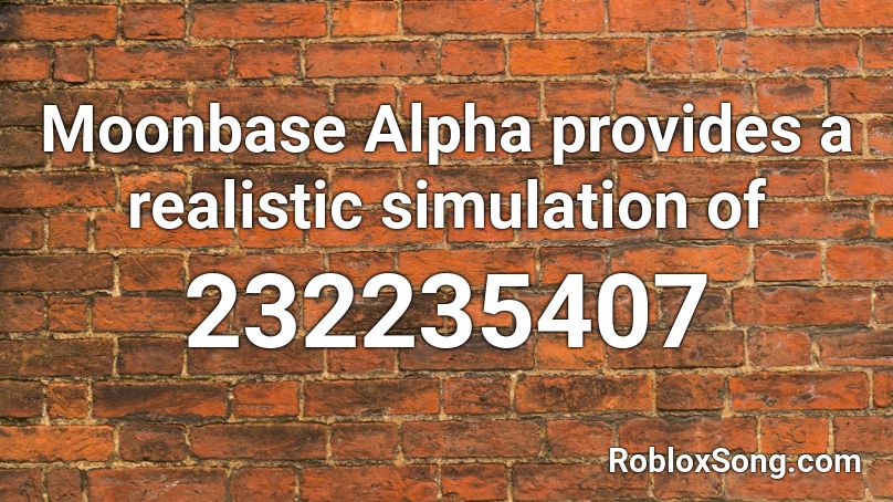 Moonbase Alpha provides a realistic simulation of  Roblox ID