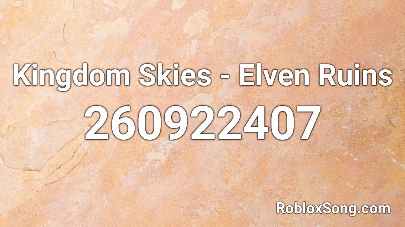 Kingdom Skies - Elven Ruins Roblox ID