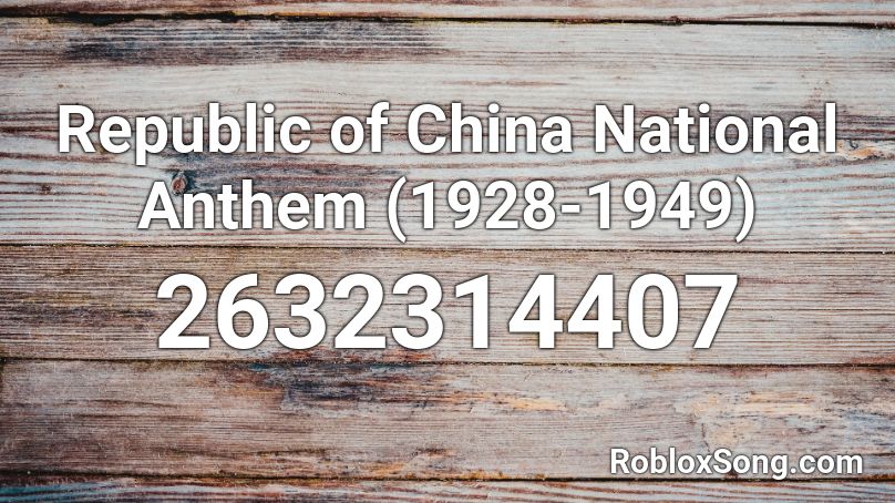 Republic of China National Anthem (1928-1949) Roblox ID