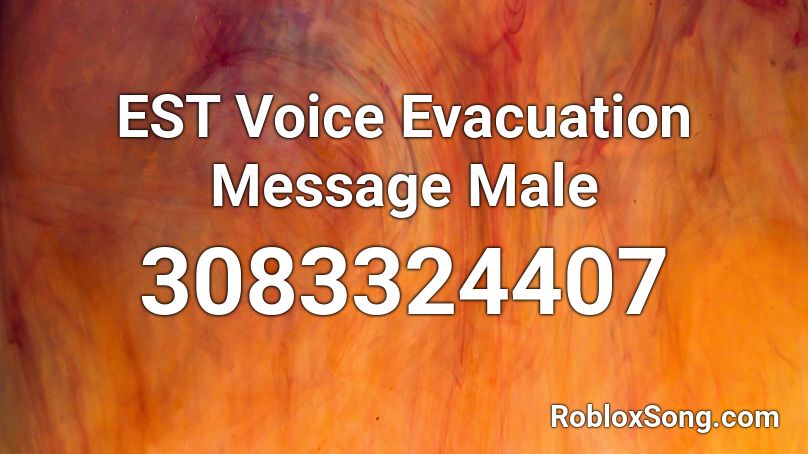Est Voice Evacuation Message Male Roblox Id Roblox Music Codes - roblox ids the zombie song male