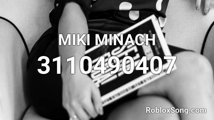 MIKI MINACH Roblox ID