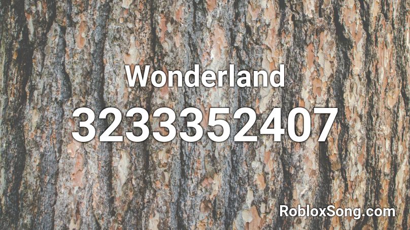 Wonderland Roblox ID