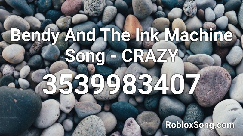 Bendy And The Ink Machine Song Crazy Roblox Id Roblox Music Codes - roblox bendy songs