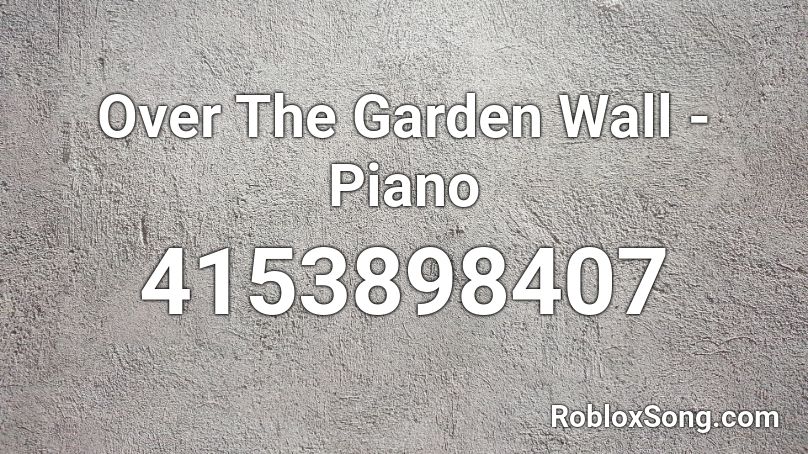 Over The Garden Wall - Piano Roblox ID