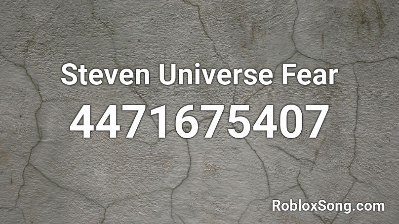 Steven Universe Fear Roblox ID