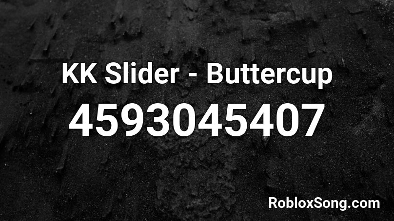 KK Slider - Buttercup Roblox ID