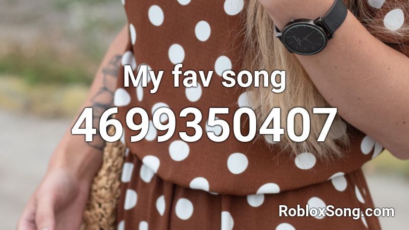 My fav song Roblox ID