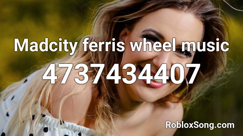 Madcity Ferris Wheel Music Roblox Id Roblox Music Codes - spring wheel roblox