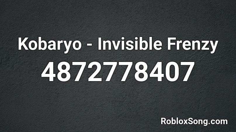 Kobaryo Invisible Frenzy Roblox Id Roblox Music Codes - invisible roblox character