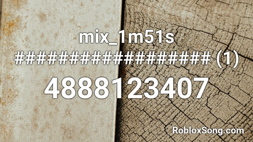 mix_1m51s ################## (1) Roblox ID