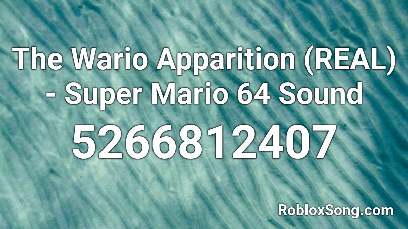 The Wario Apparition (REAL) - Super Mario 64 Sound Roblox ID
