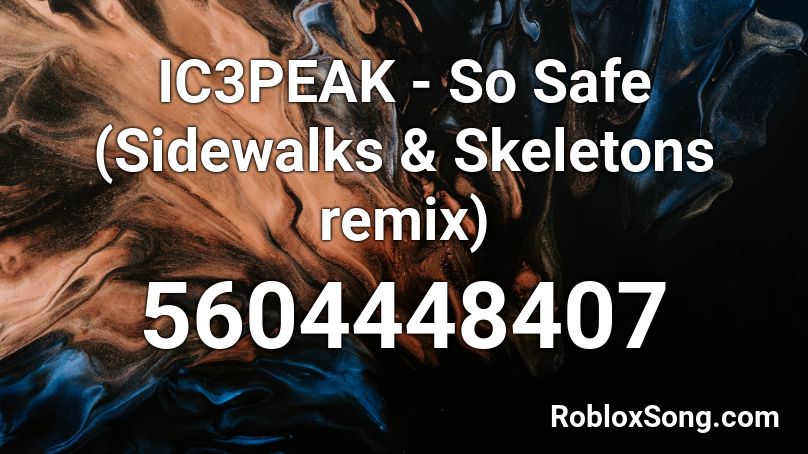 IC3PEAK - So Safe (Sidewalks & Skeletons remix) Roblox ID