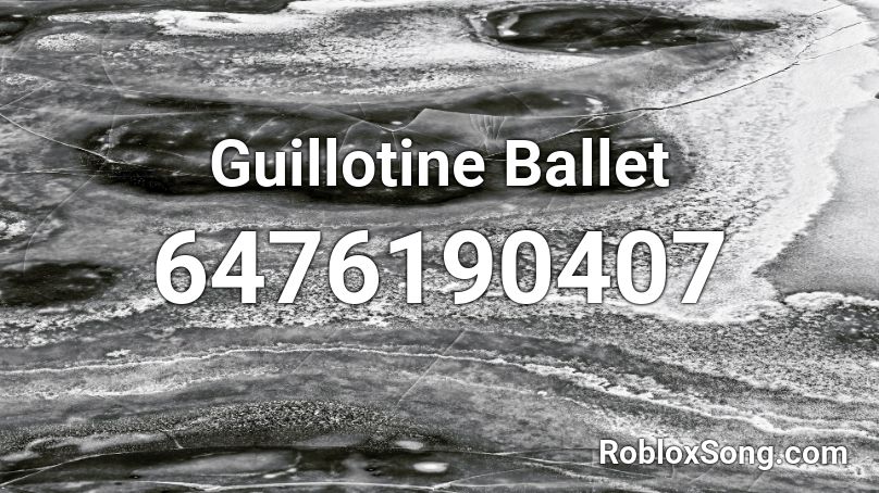 Guillotine Ballet Roblox Id Roblox Music Codes - roblox guillotine model