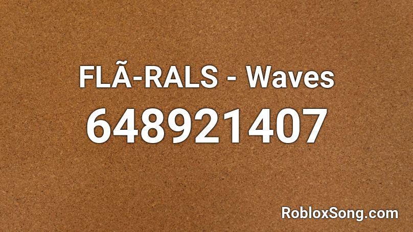 FLÃ-RALS - Waves Roblox ID